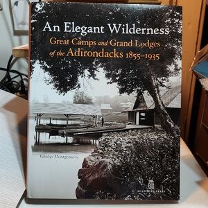 An Elegant Wilderness Book Rare Book! By Gladys Montgomery